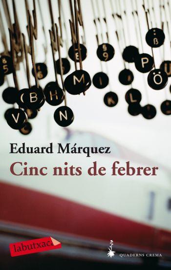 CINC NITS DE FEBRER | 9788492549818 | MARQUEZ, EDUARD | Llibreria Online de Banyoles | Comprar llibres en català i castellà online