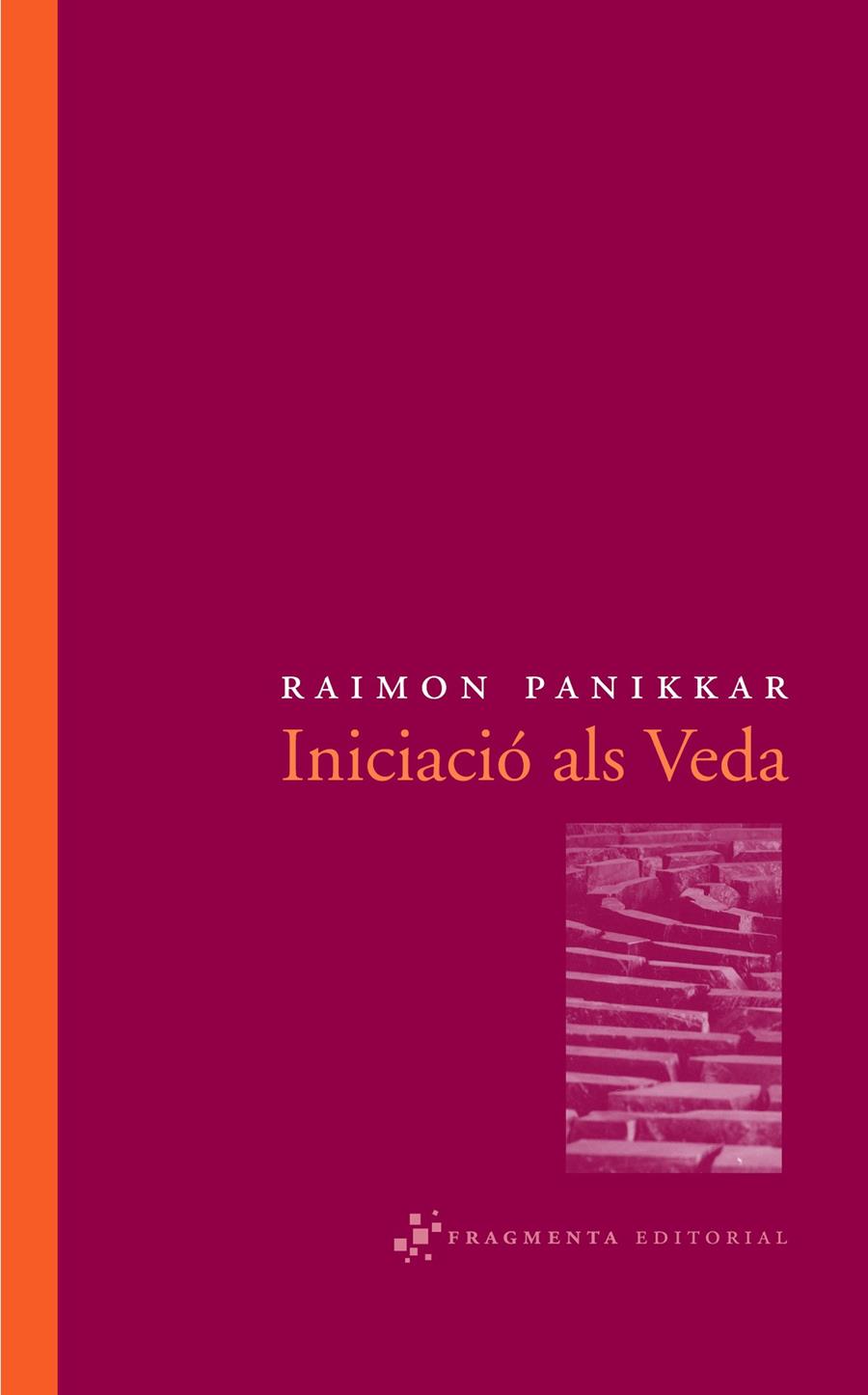 INICIACIO ALS VEDA | 9788492416011 | PANIKKAR, RAIMON | Llibreria Online de Banyoles | Comprar llibres en català i castellà online