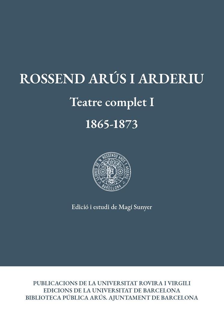 TEATRE COMPLET I (1865-1873) | 9788484248231 | ARÚS I ARDERIU, ROSSEND | Llibreria Online de Banyoles | Comprar llibres en català i castellà online