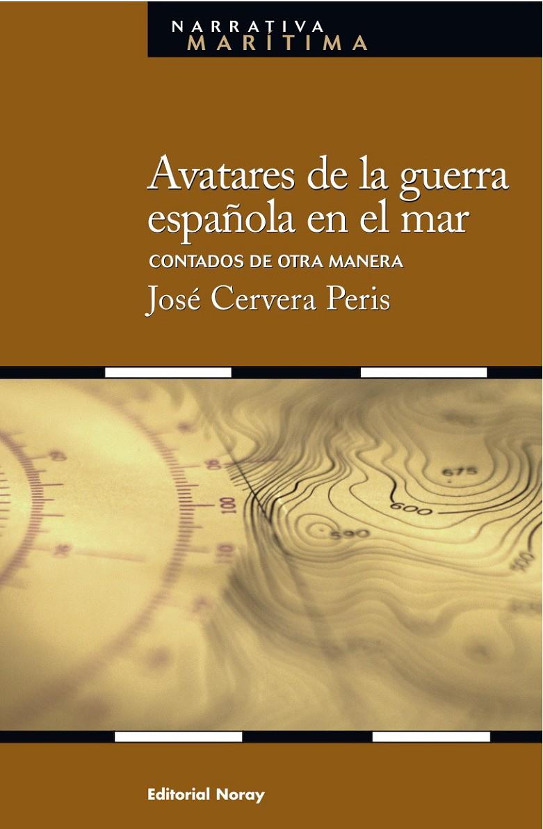 AVATARES DE LA GUERRA ESPAÑOLA EN EL MAR | 9788474862379 | CERVERA PERIS, JOSÉ | Llibreria Online de Banyoles | Comprar llibres en català i castellà online