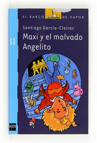 MAXI Y EL MALVADO ANGELITO | 9788467554328 | GARCÍA-CLAIRAC, SANTIAGO | Llibreria Online de Banyoles | Comprar llibres en català i castellà online