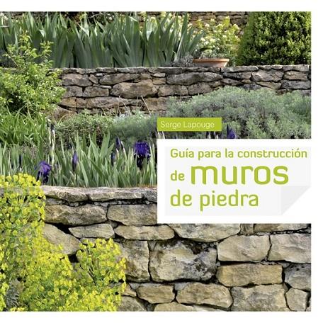 GUÍA PARA LA CONSTRUCCIÓN DE MUROS DE PIEDRA | 9788415053415 | LAPOUGE, SERGE | Llibreria Online de Banyoles | Comprar llibres en català i castellà online