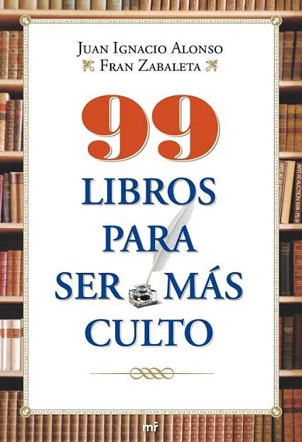 99 LIBROS PARA SER MAS CULTO | 9788427036550 | ALONSO, J.I. : ZABALETA, FRAN | Llibreria Online de Banyoles | Comprar llibres en català i castellà online
