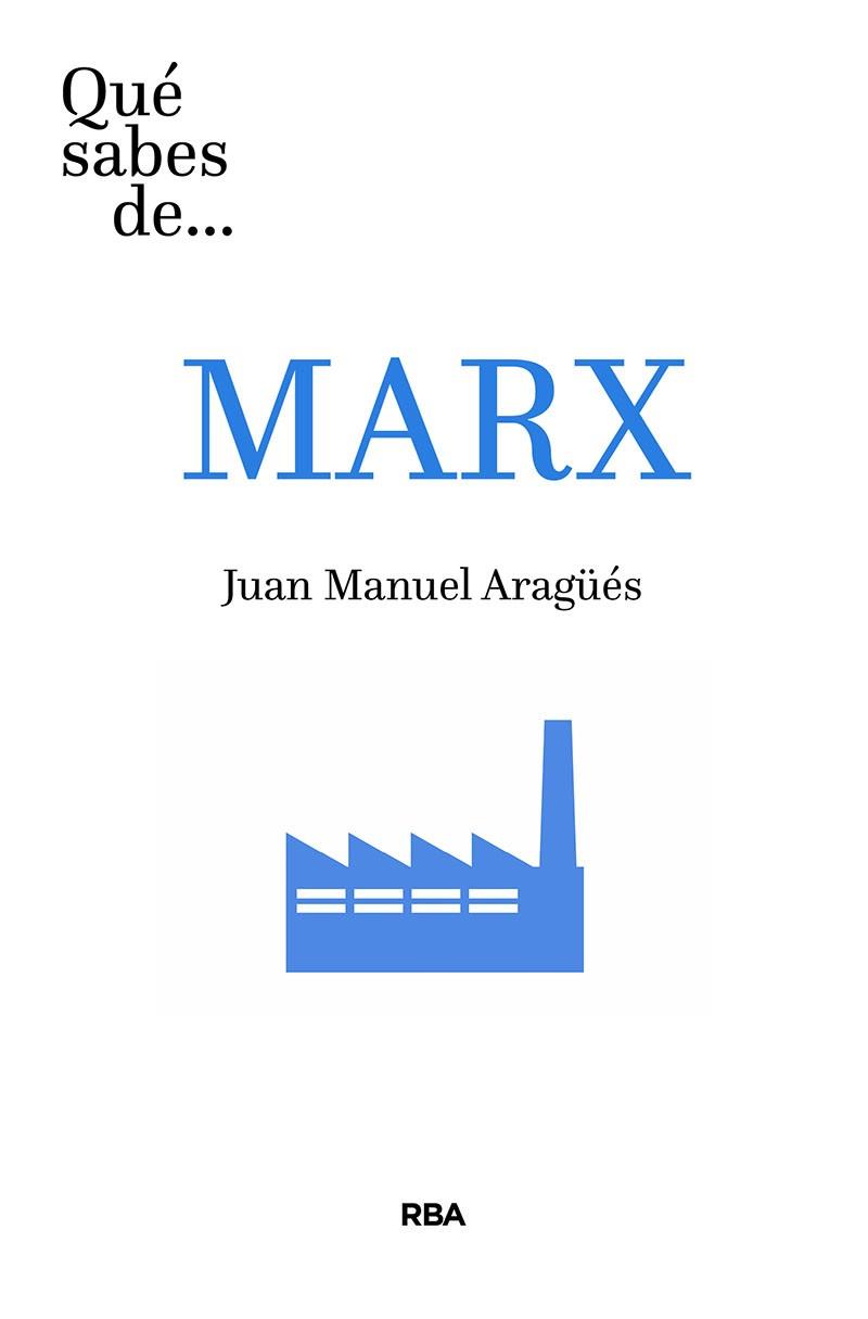 QUÉ SABES DE... MARX | 9788491875017 | ARAGÜÉS JUAN MANUEL | Llibreria Online de Banyoles | Comprar llibres en català i castellà online