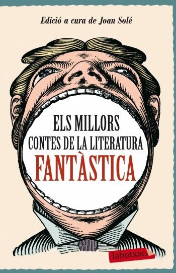 MILLORS CONTES DE LA LITERATURA FANTÀSTICA, ELS | 9788499303505 | SOLÉ, JOAN (ED.) | Llibreria Online de Banyoles | Comprar llibres en català i castellà online