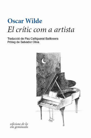 EL CRÍTIC COM A ARTISTA | 9788412143041 | WILDE, OSCAR | Llibreria Online de Banyoles | Comprar llibres en català i castellà online
