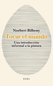 TOCAR EL MUNDO | 9788412467291 | BILBENY, NORBERT | Llibreria Online de Banyoles | Comprar llibres en català i castellà online