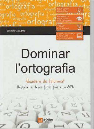 DOMINAR L'ORTOGRAFIA. QUADERN DE L'ALUMNAT | 9788416680832 | GABARRÓ, DANIEL | Llibreria Online de Banyoles | Comprar llibres en català i castellà online