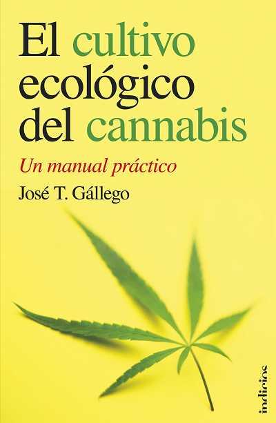 CULTIVO ECOLOGICO DEL CANNABIS,EL | 9788493795429 | GALLEGO SANCHEZ,JOSE LUIS | Llibreria Online de Banyoles | Comprar llibres en català i castellà online