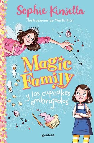 MAGIC FAMILY Y LOS CUPCAKES EMBRUJADOS (MAGIC FAMILY 1) | 9788418318474 | KINSELLA, SOPHIE | Llibreria Online de Banyoles | Comprar llibres en català i castellà online