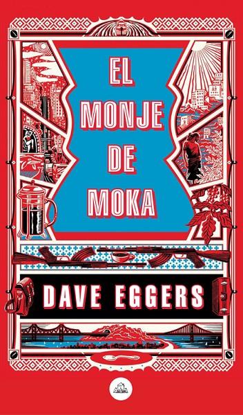 EL MONJE DE MOKA | 9788439735410 | EGGERS, DAVE | Llibreria Online de Banyoles | Comprar llibres en català i castellà online