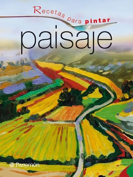 PAISAJE, RECETAS PARA PINTAR | 9788434236790 | EQUIPO PARRAMON/MARTÍN ROIG, GABRIEL | Llibreria Online de Banyoles | Comprar llibres en català i castellà online