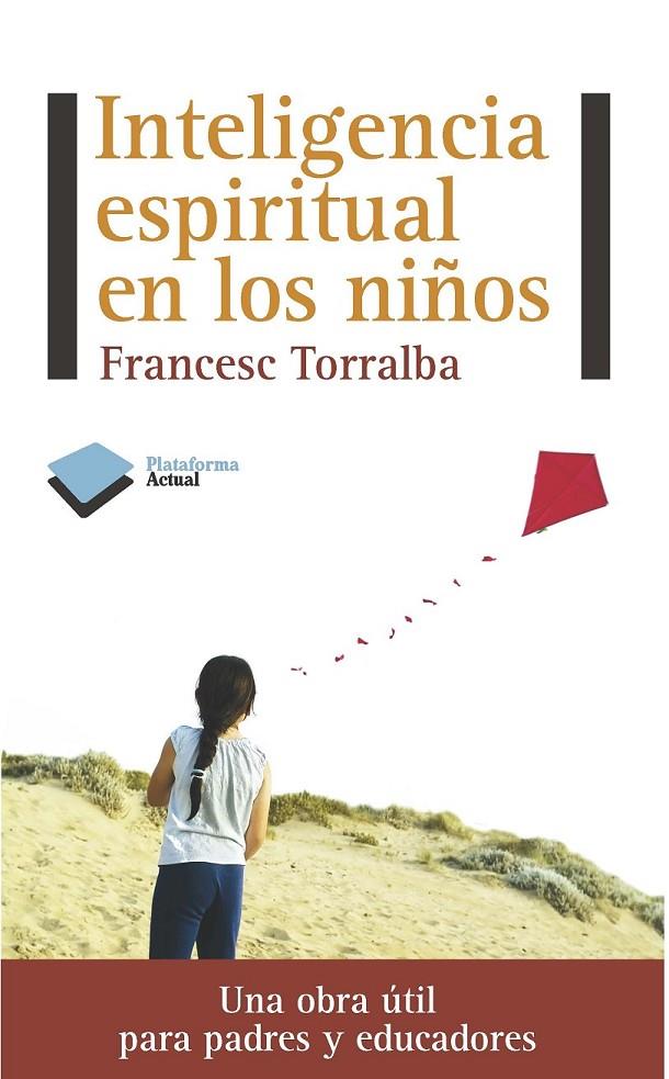 INTELIGENCIA ESPIRITUAL EN LOS NIÑOS | 9788415577133 | TORRALBA ROSELLÓ, FRANCESC | Llibreria Online de Banyoles | Comprar llibres en català i castellà online