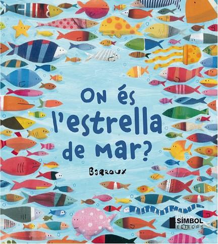 ON ÉS L'ESTRELLA DE MAR ? | 9788415315247 | BARROUX | Llibreria Online de Banyoles | Comprar llibres en català i castellà online