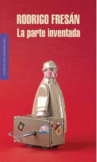 PARTE INVENTADA, LA | 9788439727378 | FRESAN,RODRIGO | Llibreria Online de Banyoles | Comprar llibres en català i castellà online
