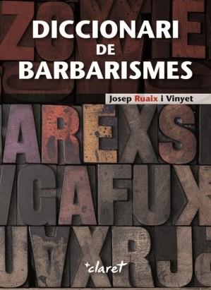 DICCIONARI DE BARBARISMES | 9788498464986 | RUAIX VINYET, JOSEP | Llibreria Online de Banyoles | Comprar llibres en català i castellà online