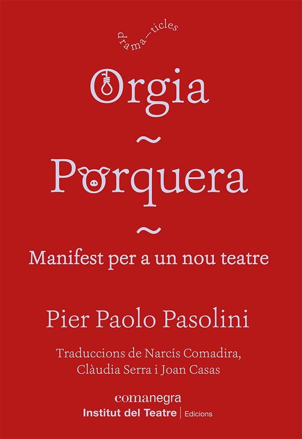 ORGIA / PORQUERA / MANIFEST PER A UN NOU TEATRE | 9788418857249 | PASOLINI, PIER PAOLO | Llibreria Online de Banyoles | Comprar llibres en català i castellà online