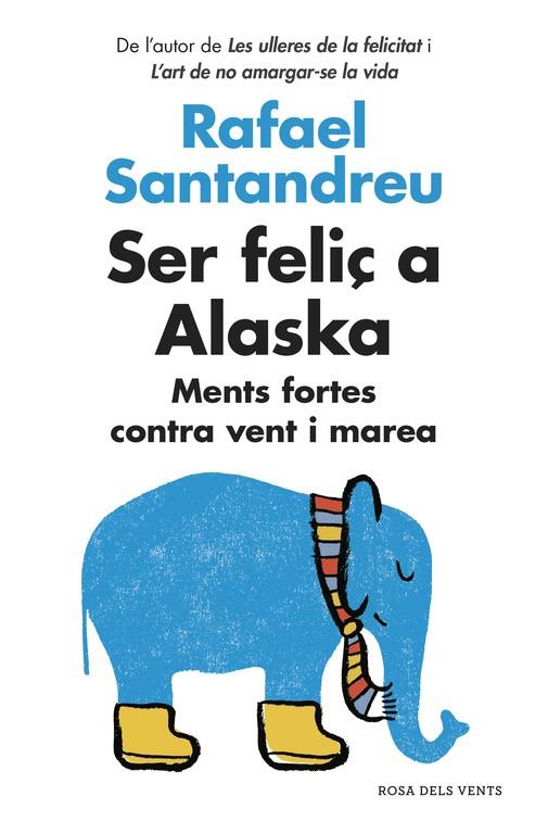SER FELIÇ A ALASKA | 9788416430130 | SANTANDREU, RAFAEL | Llibreria Online de Banyoles | Comprar llibres en català i castellà online