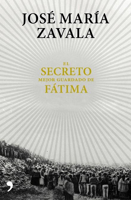 EL SECRETO MEJOR GUARDADO DE FÁTIMA | 9788499985664 | ZAVALA, JOSÉ MARÍA | Llibreria Online de Banyoles | Comprar llibres en català i castellà online