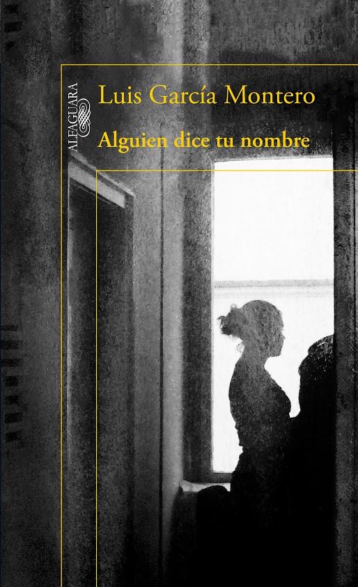 ALGUIEN DICE TU NOMBRE | 9788420417325 | GARCÍA MONTERO, LUIS | Llibreria Online de Banyoles | Comprar llibres en català i castellà online