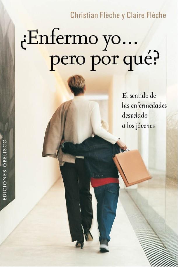 ¿ENFERMO YO... PERO POR QUÉ? | 9788415968535 | FLÈCHE, CHRISTIAN/FLÈCHE, CLAIRE | Llibreria Online de Banyoles | Comprar llibres en català i castellà online