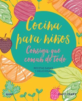 COCINA PARA NIÑOS. CONSIGA QUE COMAN DE TODO | 9788418459672 | LEARY, EMILY | Llibreria Online de Banyoles | Comprar llibres en català i castellà online