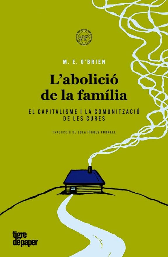 ABOLICIÓ DE LA FAMÍLIA, L' | 9788418705632 | O'BRIEN, M. E. | Llibreria Online de Banyoles | Comprar llibres en català i castellà online
