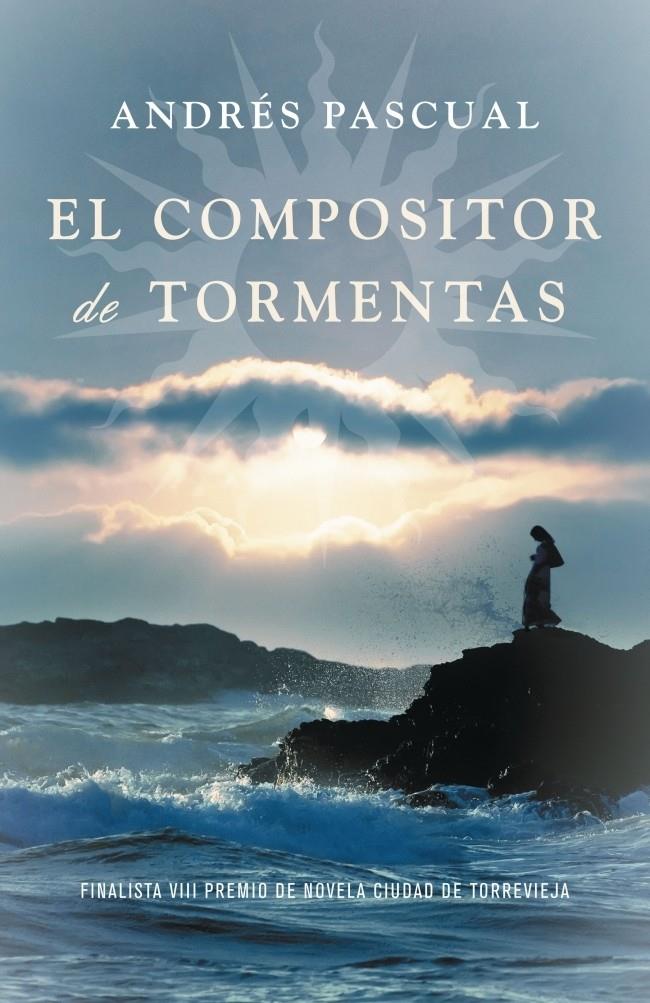 COMPOSITOR DE TORMENTAS,EL | 9788401337338 | PASCUAL,ANDRÉS | Llibreria Online de Banyoles | Comprar llibres en català i castellà online