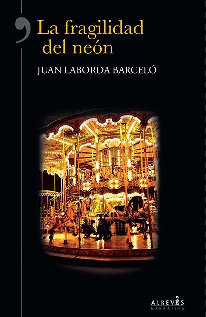 FRAGILIDAD DEL NEÓN, LA | 9788415900351 | LABORDA BARCELÓ, JUAN | Llibreria Online de Banyoles | Comprar llibres en català i castellà online