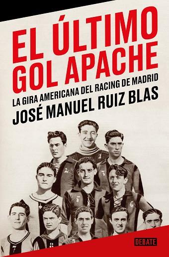 EL ÚLTIMO GOL APACHE | 9788418967863 | RUIZ BLAS, JOSÉ MANUEL | Llibreria Online de Banyoles | Comprar llibres en català i castellà online