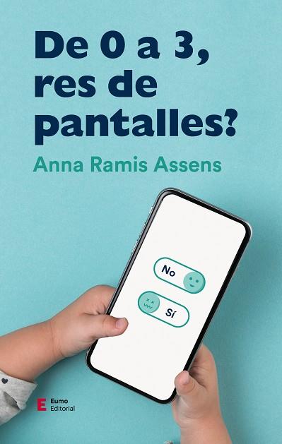 DE 0 A 3, RES DE PANTALLES? | 9788497666961 | RAMIS ASSENS, ANNA | Llibreria Online de Banyoles | Comprar llibres en català i castellà online