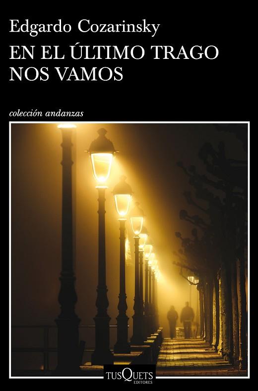 EN EL ÚLTIMO TRAGO NOS VAMOS | 9788490666937 | COZARINSKY, EDGARDO | Llibreria Online de Banyoles | Comprar llibres en català i castellà online