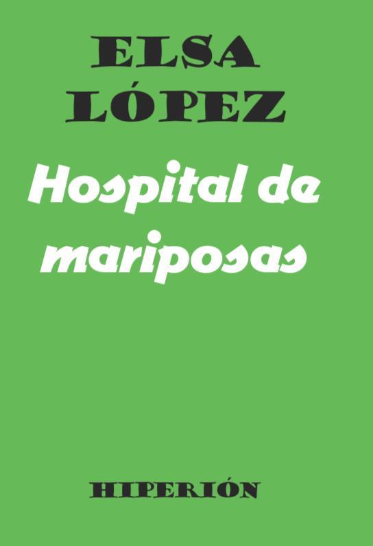 HOSPITAL DE MARIPOSAS | 9788490021637 | LÓPEZ, ELSA | Llibreria Online de Banyoles | Comprar llibres en català i castellà online