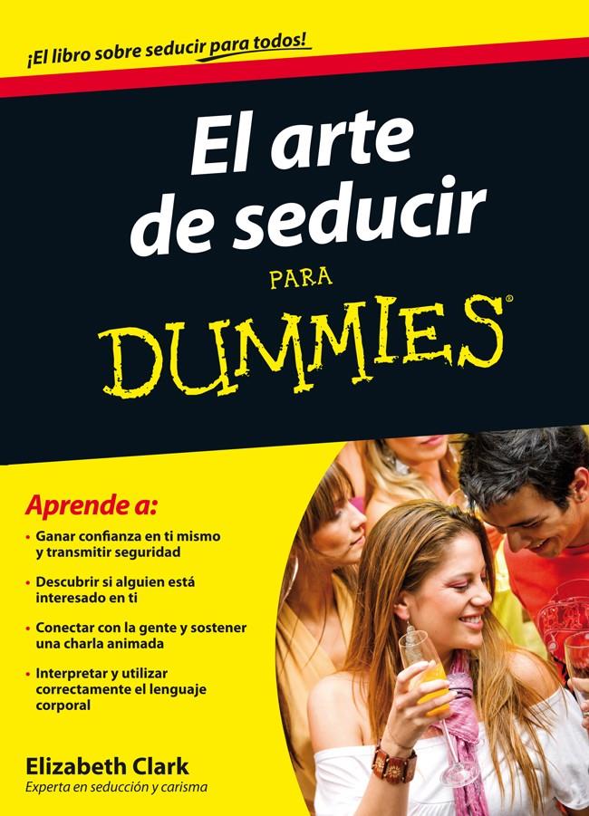 ARTE DE SEDUCIR PARA DUMMIES, EL | 9788432921377 | ELIZABETH CLARK | Llibreria Online de Banyoles | Comprar llibres en català i castellà online