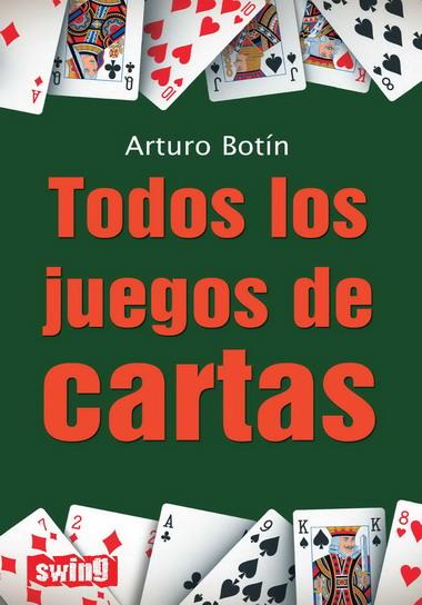TODOS LOS JUEGOS DE CARTAS | 9788496746589 | BOTIN, ARTURO | Llibreria L'Altell - Llibreria Online de Banyoles | Comprar llibres en català i castellà online - Llibreria de Girona