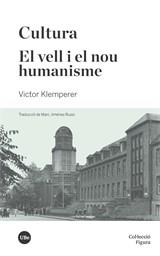 CULTURA / EL VELL I EL NOU HUMANISME | 9788491683995 | KLEMPERER, VICTOR | Llibreria Online de Banyoles | Comprar llibres en català i castellà online