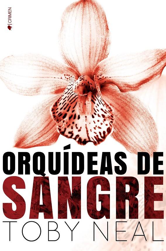 ORQUÍDEAS DE SANGRE | 9788494321498 | NEAL, TOBY | Llibreria Online de Banyoles | Comprar llibres en català i castellà online