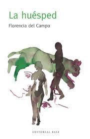 LA HUÉSPED | 9788415706915 | FLORENCIA DEL CAMPO | Llibreria Online de Banyoles | Comprar llibres en català i castellà online