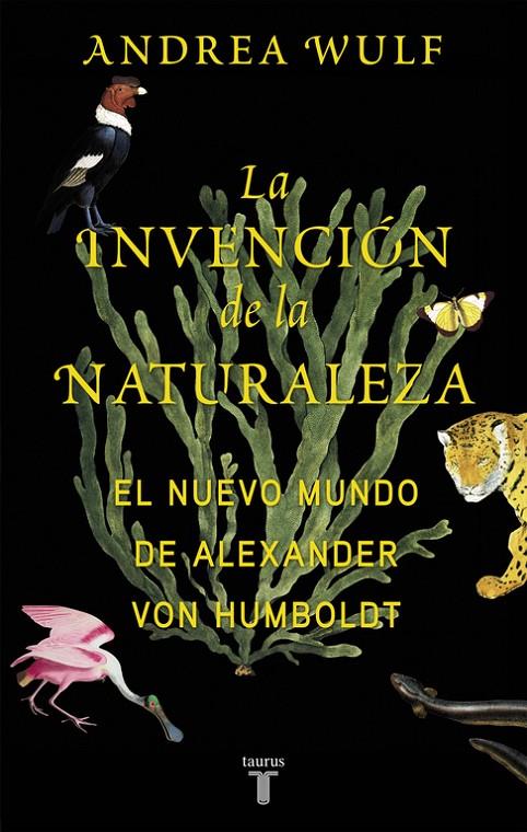 LA INVENCIÓN DE LA NATURALEZA | 9788430618996 | WULF, ANDREA | Llibreria Online de Banyoles | Comprar llibres en català i castellà online