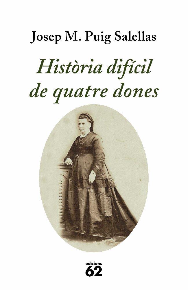 HISTORIA DIFICIL DE 4 DONES | 9788429761214 | PUIG SALELLAS, JOSEP M. | Llibreria Online de Banyoles | Comprar llibres en català i castellà online