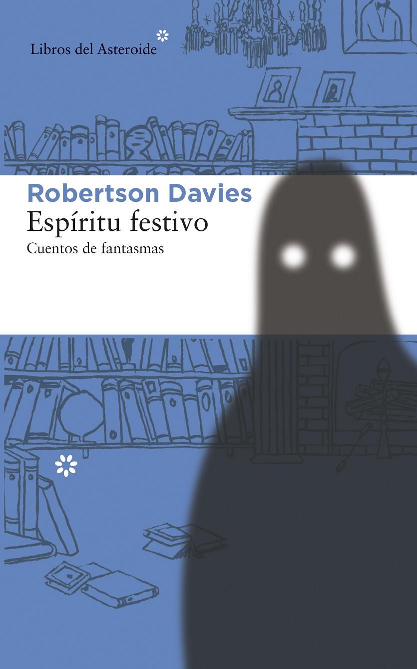 ESPÍRITU FESTIVO. CUENTOS DE FANTASMAS | 9788415625629 | DAVIES, ROBERTSON | Llibreria Online de Banyoles | Comprar llibres en català i castellà online