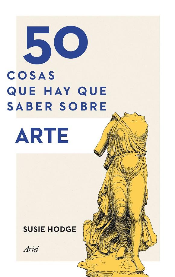50 COSAS QUE HAY QUE SABER SOBRE ARTE | 9788434419322 | HODGE, SUSIE | Llibreria Online de Banyoles | Comprar llibres en català i castellà online
