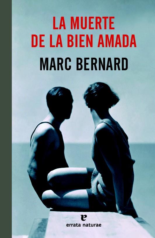 LA MUERTE DE LA BIEN AMADA | 9788415217763 | BERNARD, MARC | Llibreria Online de Banyoles | Comprar llibres en català i castellà online