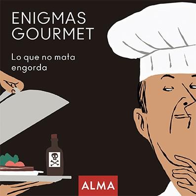 ENIGMAS GOURMET, LO QUE NO MATA ENGORDA | 9788418008245 | DURÁ, MARGARITA | Llibreria Online de Banyoles | Comprar llibres en català i castellà online