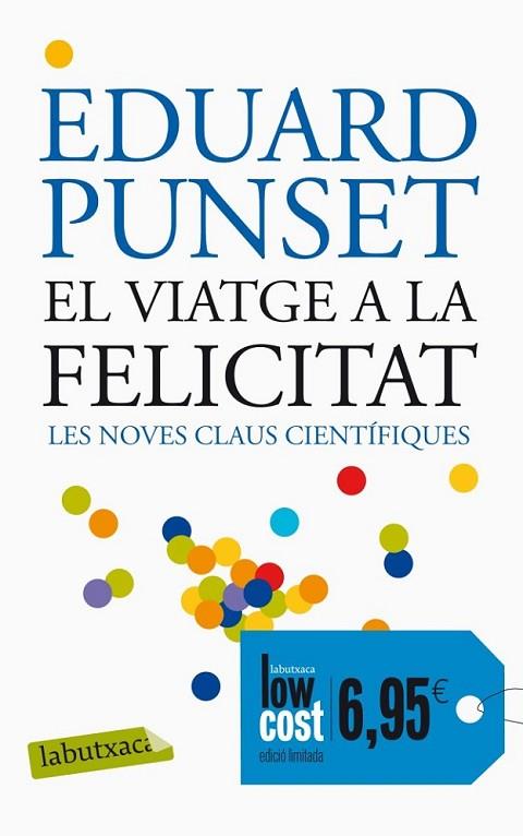VIATGE A LA FELICITAT, EL | 9788499306162 | EDUARD PUNSET | Llibreria Online de Banyoles | Comprar llibres en català i castellà online