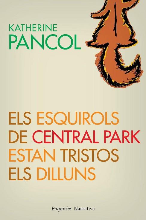 ESQUIROLS A CENTRAL PARK ESTAN TRISTOS ELS DILLUNS, ELS | 9788497877381 | KATHERINE PANCOL | Llibreria Online de Banyoles | Comprar llibres en català i castellà online