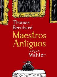 MAESTROS ANTIGUOS SEGUN MAHLER | 9788415530244 | BERNHARD, THOMAS | Llibreria Online de Banyoles | Comprar llibres en català i castellà online