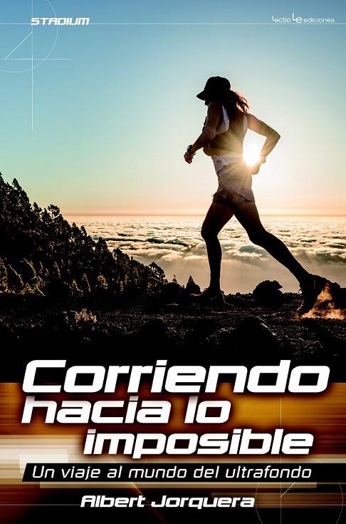 CORRIENDO HACIA LO IMPOSIBLE | 9788416012565 | JORQUERA MESTRES, ALBERT | Llibreria Online de Banyoles | Comprar llibres en català i castellà online