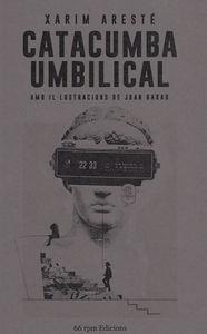 CATACUMBA UMBILICAL | 9788494362125 | ARESTÉ, XARIM | Llibreria Online de Banyoles | Comprar llibres en català i castellà online