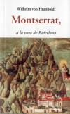 MONTSERRAT, A LA VORA DE BARCELONA | 9788497160360 | VON HUMBOLDT, WILHELM | Llibreria Online de Banyoles | Comprar llibres en català i castellà online